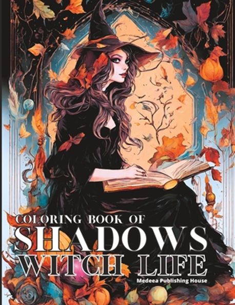 Coloring Book of Shadows Witch Life | Publishing House, Medeea - 교보문고