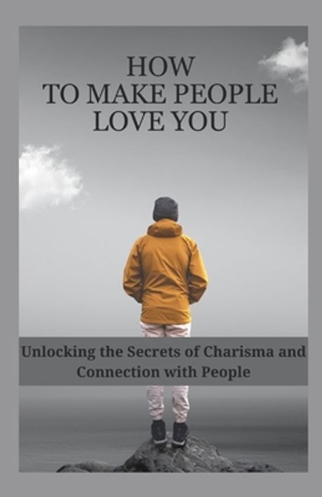 How to Make People Love You | Williams, Judy W. - 교보문고