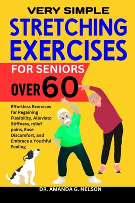 Daily Stretch Routine For Over 60 Very Simple Stretching Exercises for Seniors Over 60 | G. Nelson ...