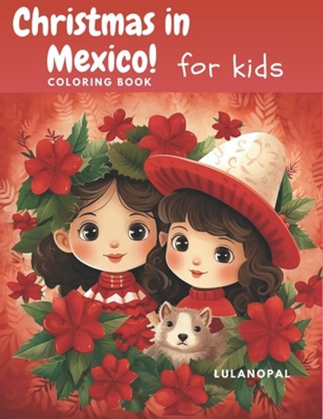 Christmas in Mexico for kids coloring book | Nopal, Lula - 교보문고