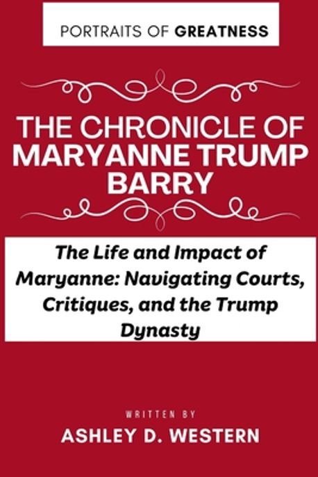 The Chronicle Of Maryanne Trump Barry D Western Ashley 