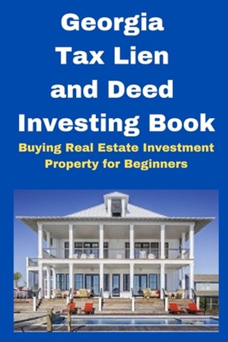Georgia Tax Lien and Deed Investing Book | Mahoney, Brian - 교보문고