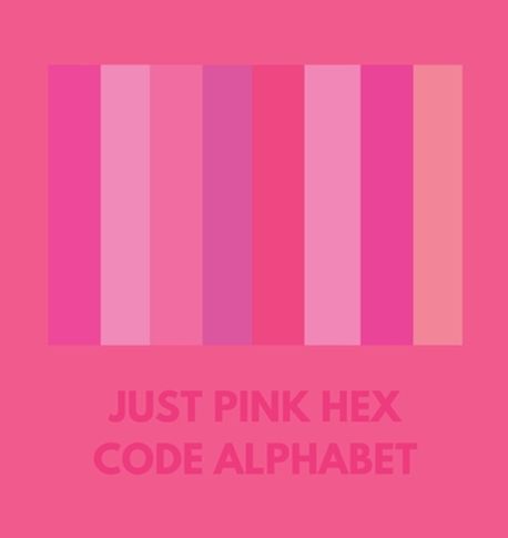 Just Pink Hex Code Alphabet | Alphabet, Colorful - 교보문고