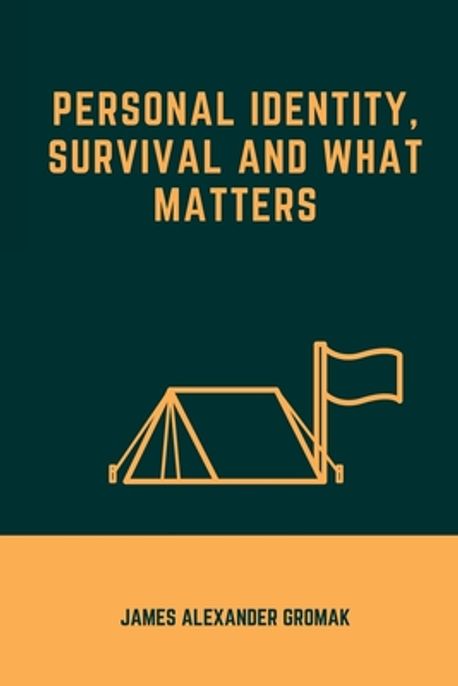 Personal Identity, Existence and What Matters | Gromak, James Alexander ...