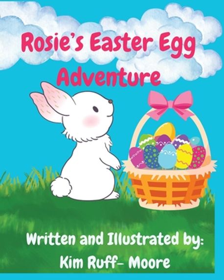 Kim Ruff Moore Rosie's Easter Egg Adventure | Ruff-Moore, Kim - 교보문고