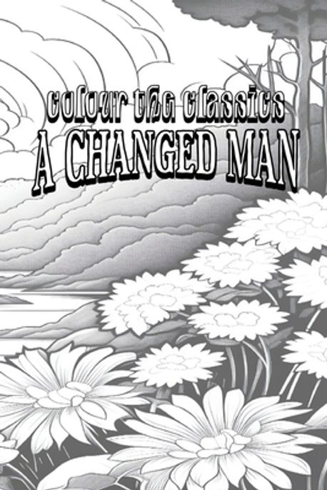 Thomas Hardy's A Changed Man | Colour the Classics - 교보문고