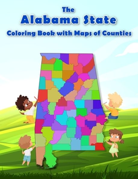 The Alabama State Coloring Book with Maps of Counties | Baciu, M&m - 교보문고