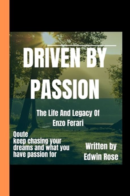 Driven by Passion | Rose, Edwin - 교보문고