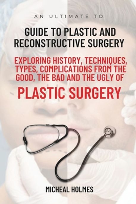 An Ultimate Guide to Plastic and Reconstructive Surgery | Holmes ...