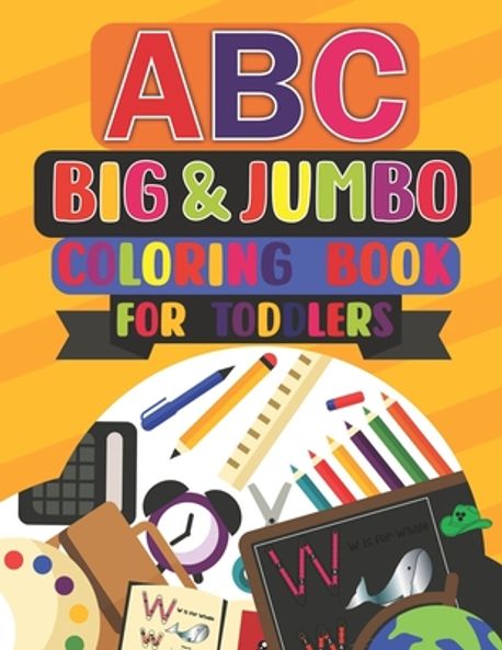 ABC Big & Jumbo Coloring Book for Toddlers | Wuno, Jayd Johan - 교보문고
