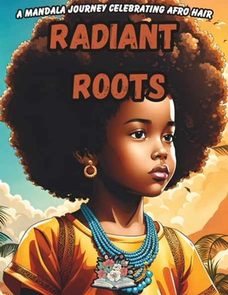 Radiant Roots | Rock, William - 교보문고