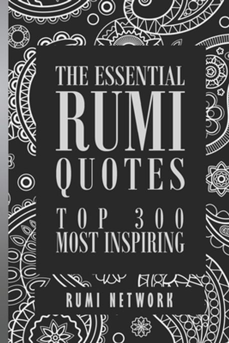 The Essential Rumi Quotes | Shiva, Shahram - 교보문고