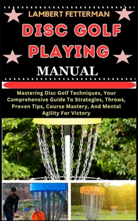Disc Golf Guide.pdf Disc Golf Playing Manual | Fetterman, Lambert - 교보문고