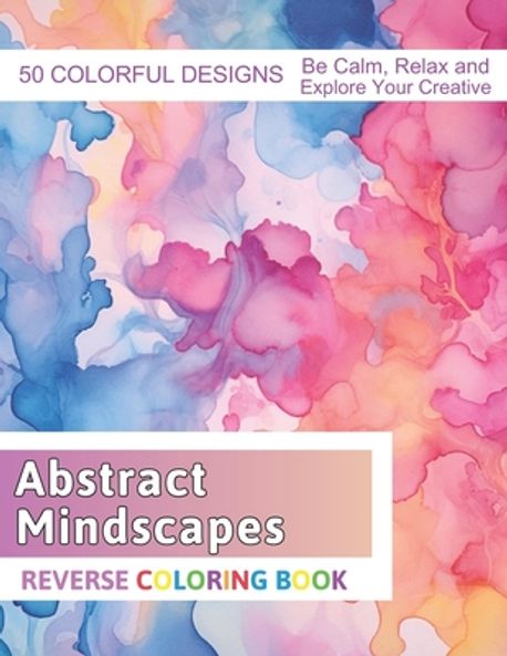 Abstract Mindscapes Reverse Coloring Book | Zboncak, Velva - 교보문고