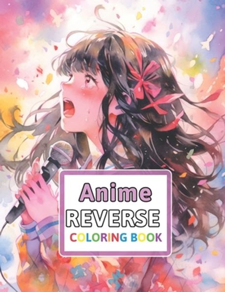 Anime Reverse Coloring Book | Spencer, Florence - 교보문고