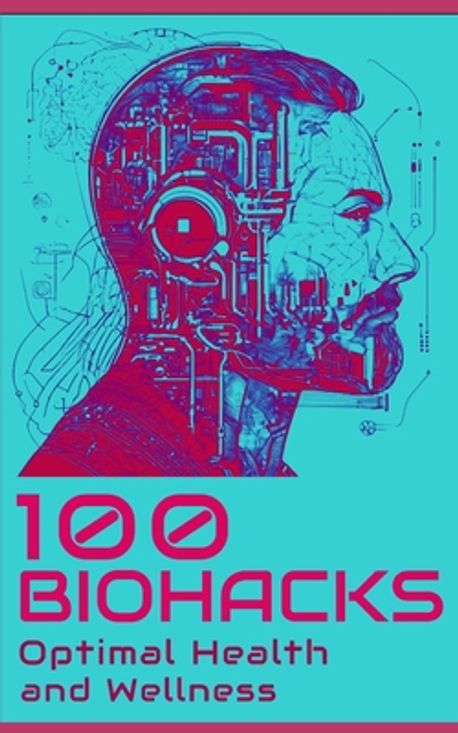 100 Biohacks for Optimal Health and Wellness | Publishing, Fitness ...