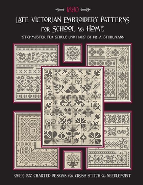 Late Victorian Embroidery Patterns for Home & School | Stuhlmann, A. - 교보문고