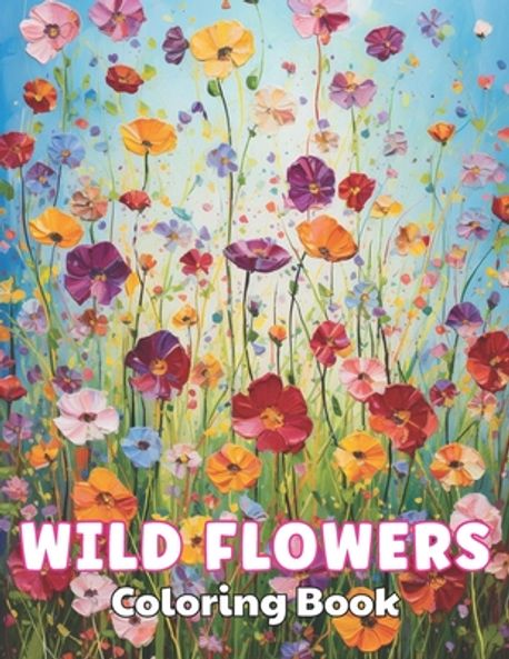 Wild Flowers Coloring Book For Adult Corwin, Donny ????????????
