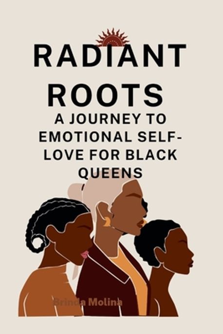 Radiant Roots | Molina, Brinda - 교보문고