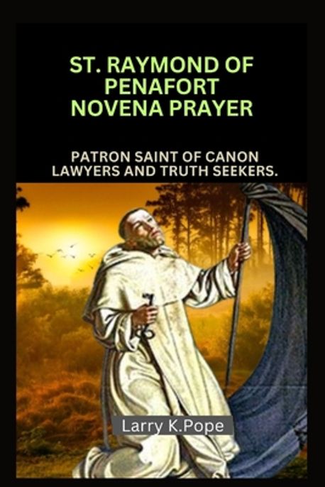 St Ramon Prayer Work St. Raymond of Penafort Novеna prayer | K. Pope, Larry - 교보문고
