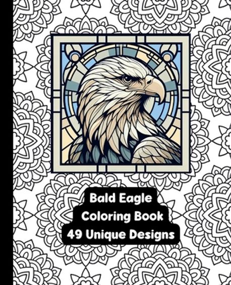 Bald Eagle - Adult Coloring Book - 49 Unique Designs | Harrold, Liane ...