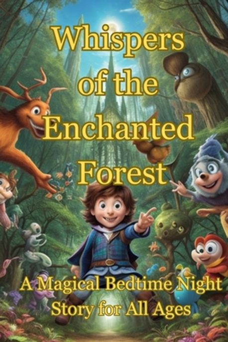 Whispers of the Enchanted Forest | Yemi, Anthony - 교보문고