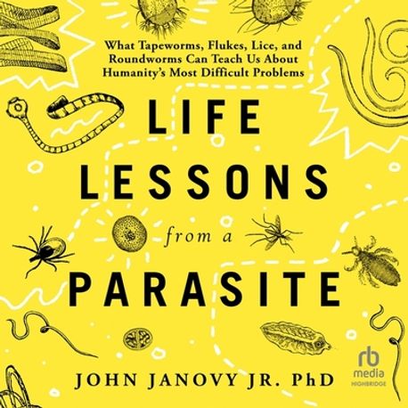 Life Lessons from a Parasite | Janovy, John - 교보문고