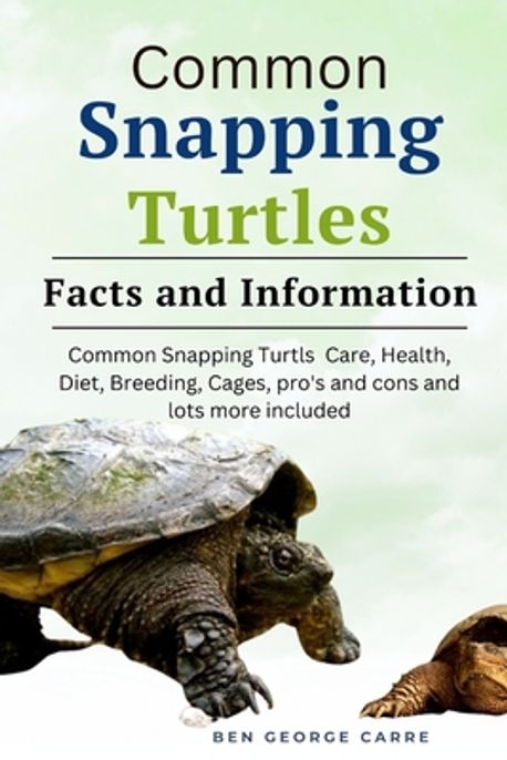 Common Snapping Turtle's | Carre, Ben George - 교보문고