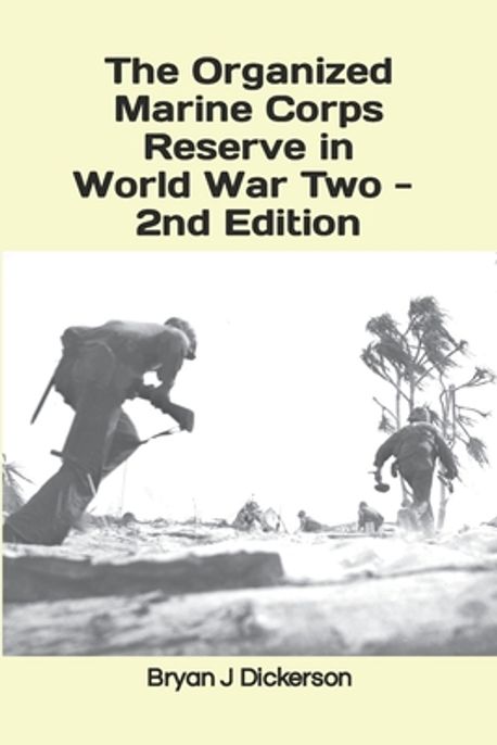 The Organized Marine Corps Reserve in World War Two - 2nd Edition ...