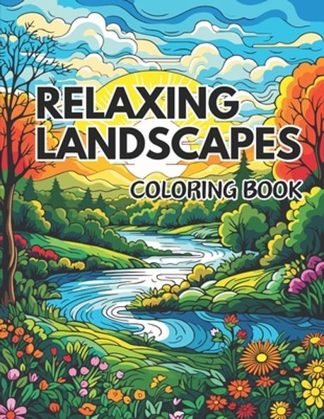 Relaxing Landscapes Coloring Book for Adults | Chaudhary, Satyam - 교보문고