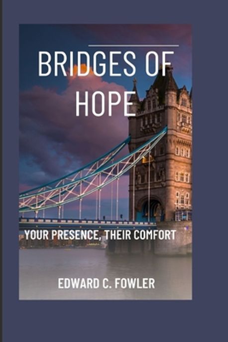 Edwards Spring Hope Bridges of Hope | C. Fowler, Edward - 교보문고