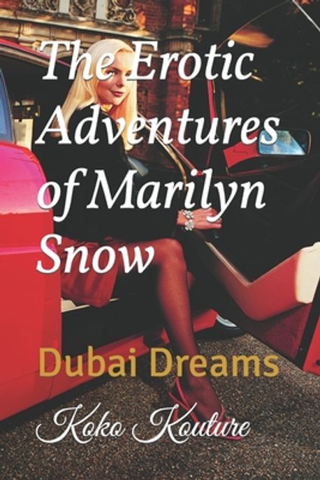 The Erotic Adventures of Marilyn Snow | Snow, Marilyn - 교보문고