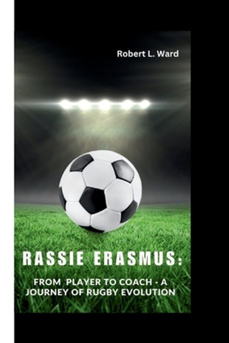 Rassie Erasmus | L. Ward, Robert - 교보문고