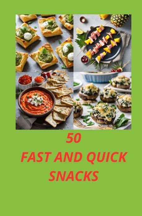 50 Fast and Quick Snacks | Smith, Maya - 교보문고