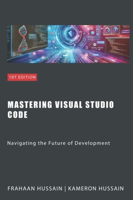 Mastering Visual Studio Code | Hussain, Frahaan - 교보문고