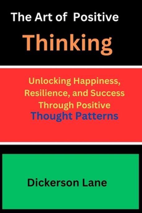 The Art Of Positive Thinking | Lane, Dickerson - 교보문고
