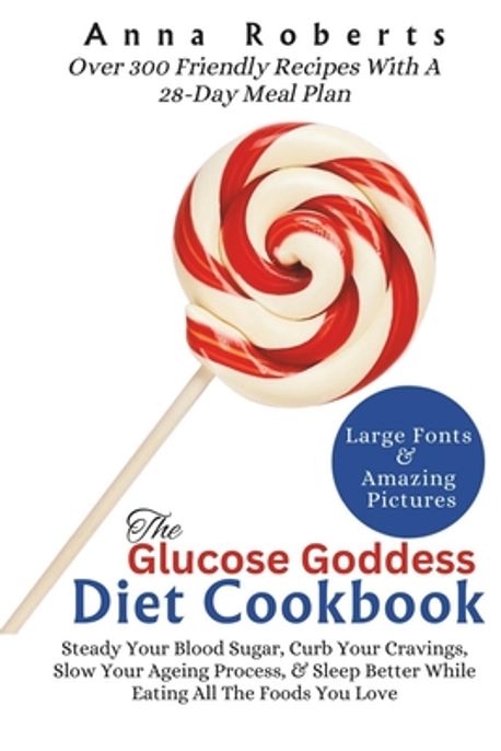 The Glucose Goddess Diet Cookbook | Roberts, Anna - 교보문고