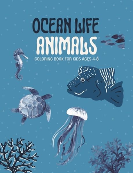 Ocean Life Animals Coloring Book For Kids Ages 4-8 | Corner, Purpley - 교보문고