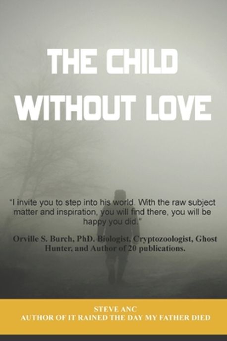 The Child Without Love | Anc, Steve - 교보문고