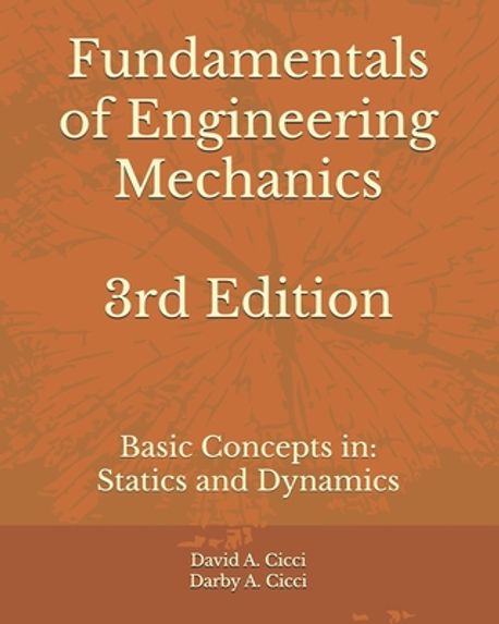 Fundamentals of Engineering Mechanics 3rd Edition | CICCI, Darby A. - 교보문고