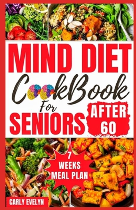 Mind Diet Cookbook for Seniors After 60 | Evelyn, Carly - 교보문고