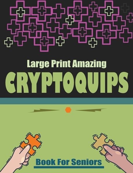 Large Print Amazing Cryptoquips Book For Seniors | Okeya, Bibi - 교보문고