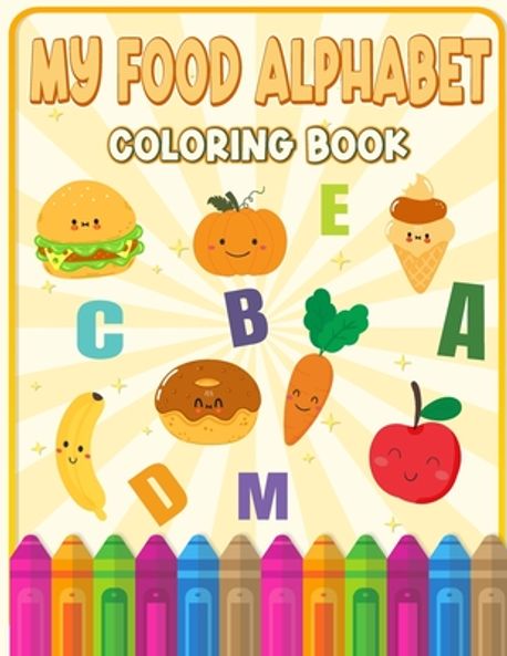My Food Alphabet Coloring Book | Everhart, Giena - 교보문고