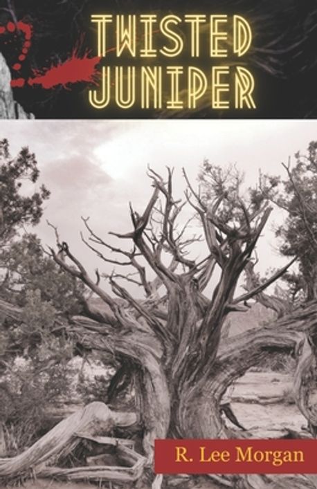 Morgan Juniper Twisted Juniper | Morgan, R. Lee - 교보문고
