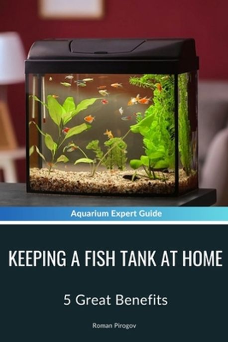 Keeping A Fish Tank AT Home | Pirogov, Roman - 교보문고
