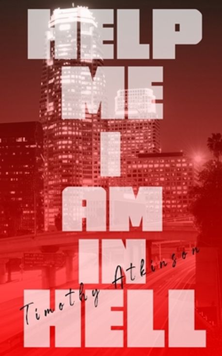Help Me Introuble Help Me I Am In Hell | Atkinson, Timothy - 교보문고