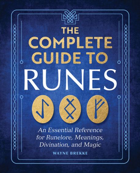 The Complete Guide to Runes | Brekke, Wayne - 교보문고