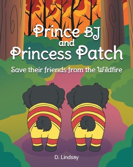Prince BJ and Princess Patch Save their friends from the Wildfire ...