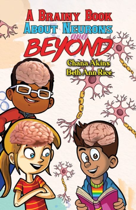 Brainy Computer Book A Brainy Book about Neurons and Beyond | Akins, Chana - 교보문고