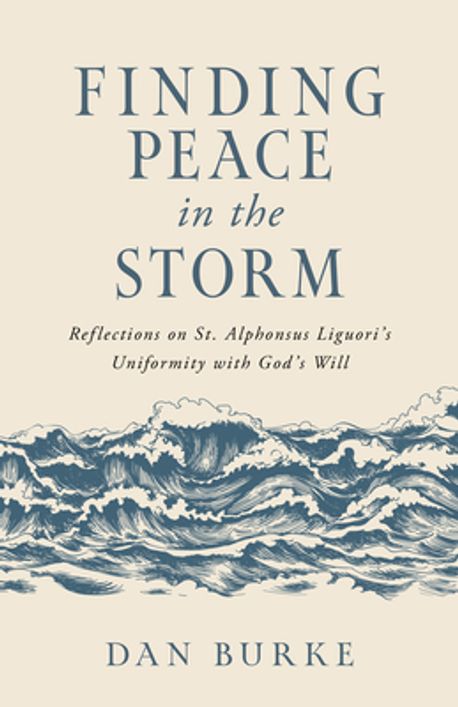 Finding Peace in the Storm | Burke, Dan - 교보문고